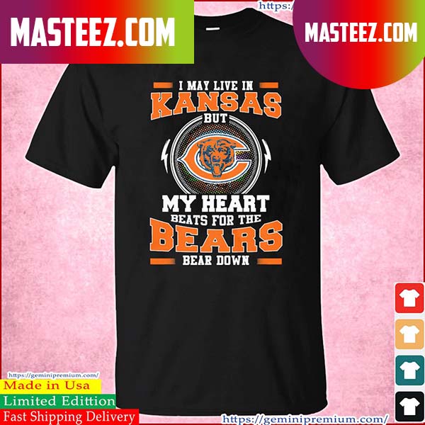 I May Live In Kansas But My Heart Beats For The Bears T-Shirt