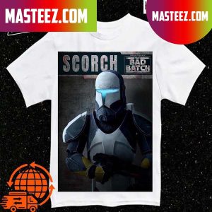 Scorch In The Latest Episode Of Star Wars The Bad Batch Poster T-shirt