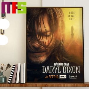 The Walking Dead Daryl Dixon New Series Hope Is Not Lost On Sept 10th Home Decor Poster Canvas