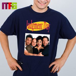 The Judgment Day WWE As Seinfeld Funny T-Shirt