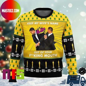 Oscar Will Smith Slap Chris Rock Keep My Wife Name Out Of Your  Fucking Mouth Ugly Christmas Sweater