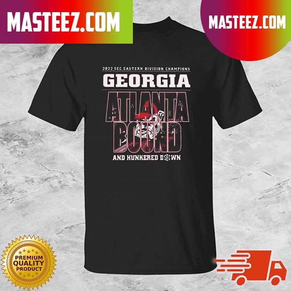 Official Georgia Bulldogs 2022 Sec Eastern Division Champions Atlanta Bound And Hunkered Down T-shirt