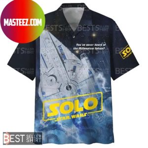 Solo You Ve Never Heard Of The Millennium Falcon Star Wars Hawaiian Shirt