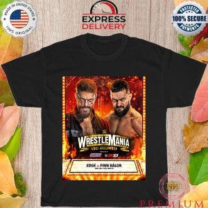 WWE WrestleMania Goes Hollywood Edge Vs Finn Balor At Hell In A Cell Match T-shirt