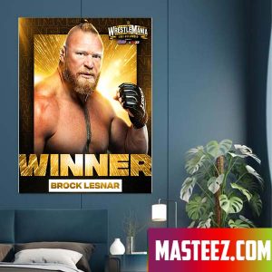 The Beast Brock Lesnar Has Been UNLEASHED at WrestleMania Poster Canvas