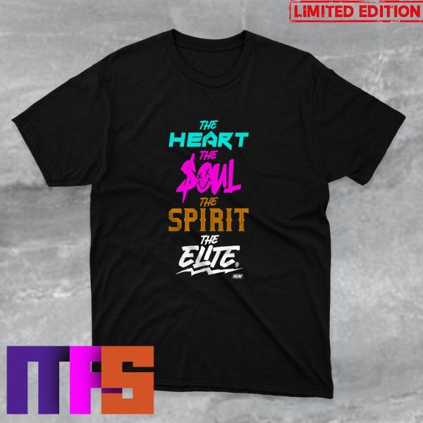 The Elite The Heart The Soul The Spirit AEW Fan Gifts T-Shirt