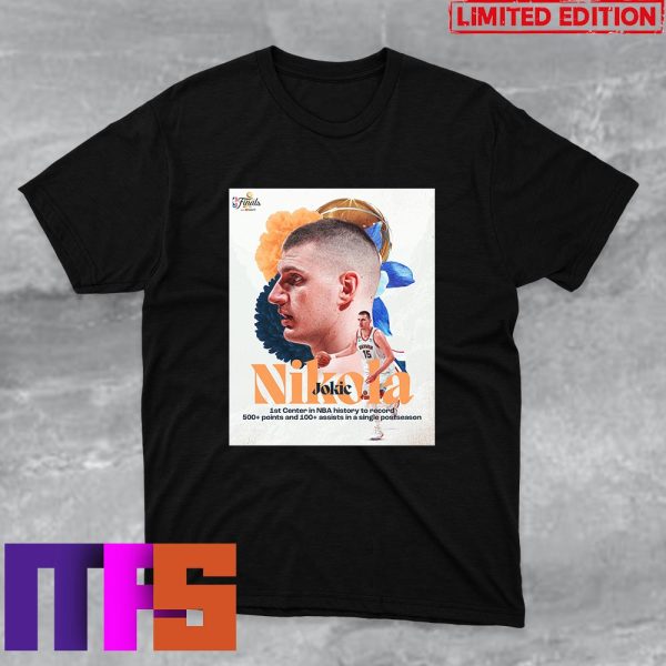 Nikola Jokic Continues To Make History Denver Nuggets NBA Finals 2023 Fan Gifts T-Shirt