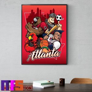 Atlanta Falcons x Atlanta Braves x Atlanta Hawks x Atlanta United FC Art By Eric Poole Home Decor Poster Canvas