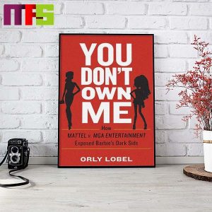 A Series On Barbie V. Bratz Is In The Works Based On The Book You Don’t Own Me By Orly Lobel Home Decor Poster Canvas