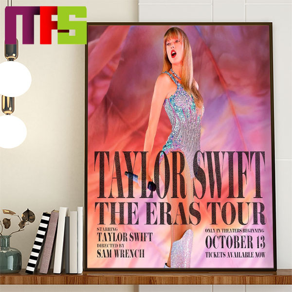 Taylor Swift The Eras Tour Movie Releases In Theaters On October 13th  Starring Taylor Swift Home