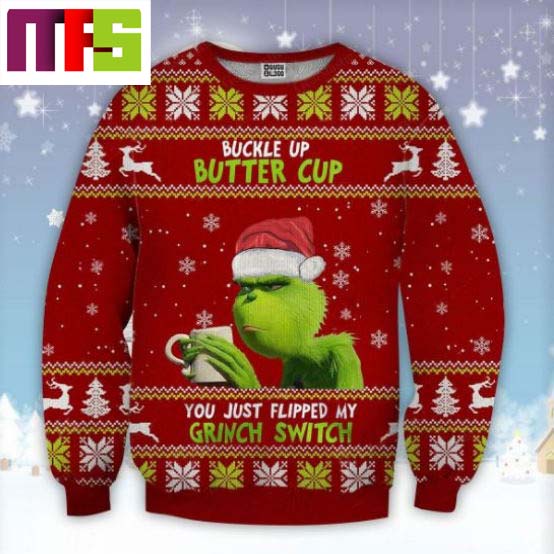 Buckle Up Butter Cup You Just Flipped My Grinch Switch Christmas Ugly Sweater 2023 Masteez