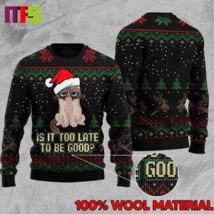 Cat Too Late To Be Good Funny Christmas Ugly Sweater 2023