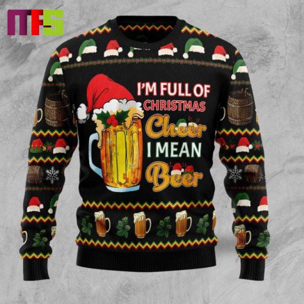 Cheer Beer Im Full Of Christmas Cheer Ugly Sweater 2023