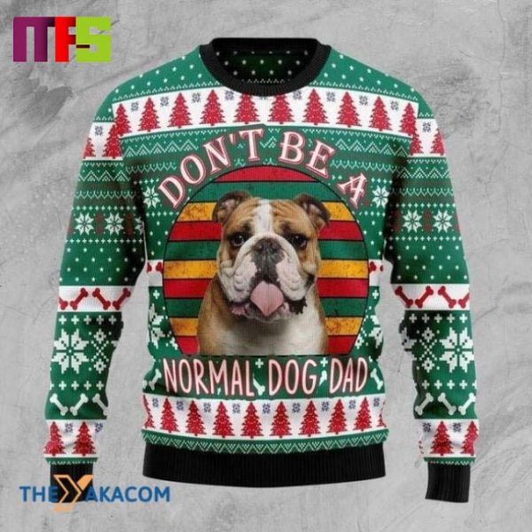 Don’t Be A Normal Dog Dad Christmas Ugly Sweater 2023