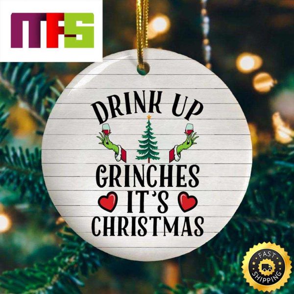 Drink Up Grinches Its Christmas Funny Custom Christmas Tree Decorations 2023