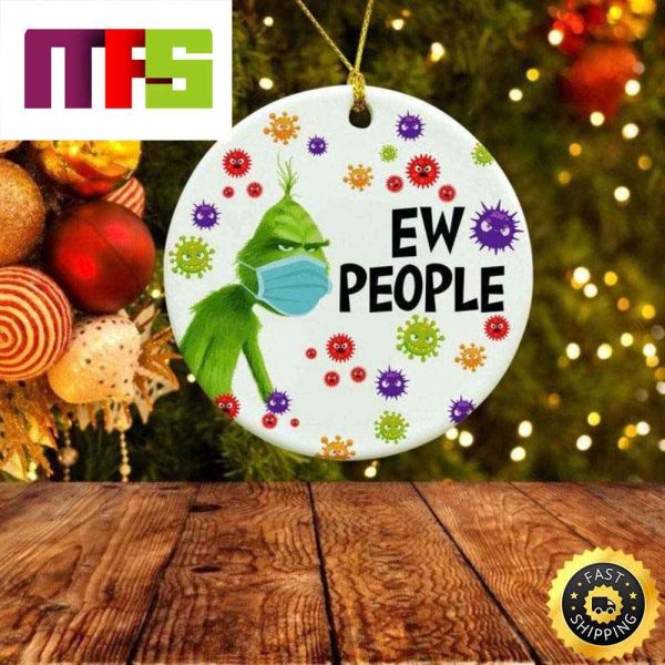 Ew People Grinch With Danger Bacteria Funny Christmas Ornaments 2023