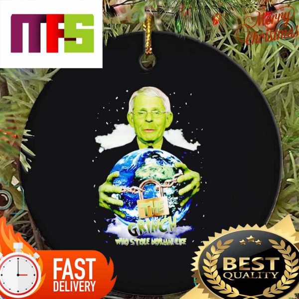 Fauci The Grinch Who Stole Normal Life Custom Christmas Ornaments 2023