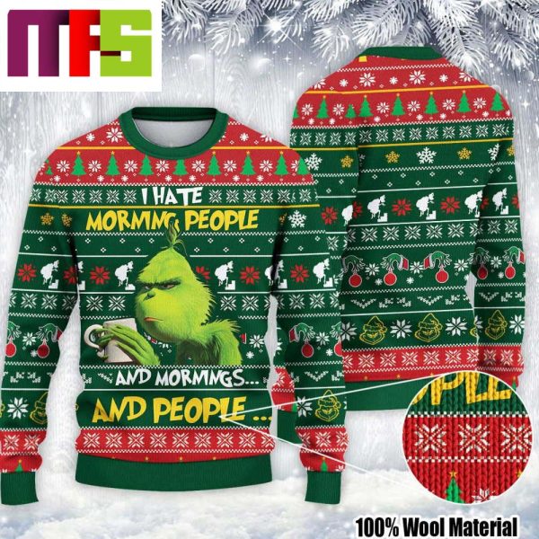 Grinch I Hate Morning People And Mornings And People Christmas Ugly Sweater 2023