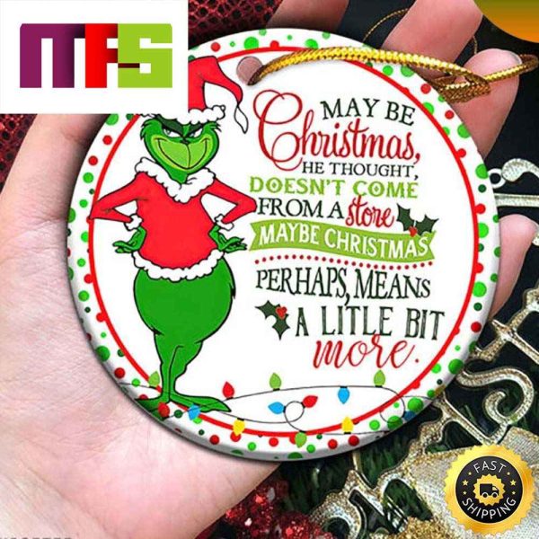 Grinch Maybe Christmas He Thought Doesnt Come From A Store Funny Xmas Ornaments 2023