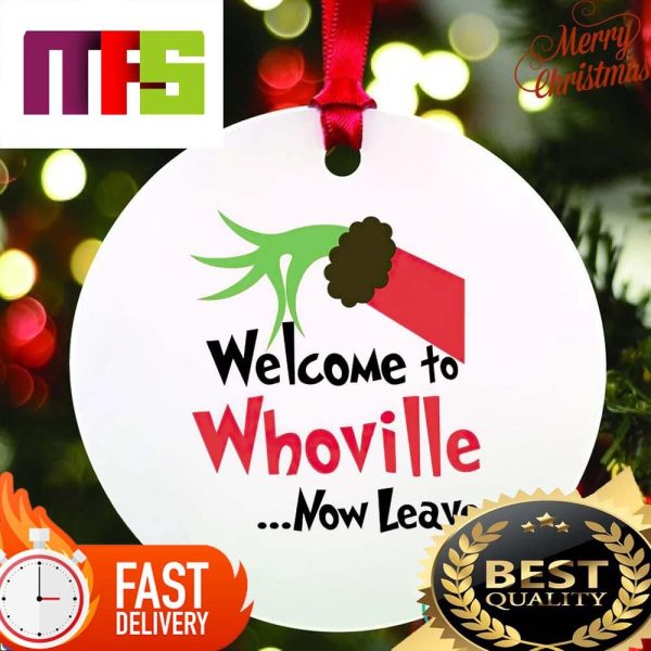 Grinch Welcome To Whoville Now Leave Funny Custom Christmas Ornaments 2023