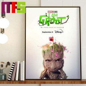 I Am Groot A Fresh Batch Of Shorts Marvel Studio September 6th On Disney+ Home Decor Poster Canvas