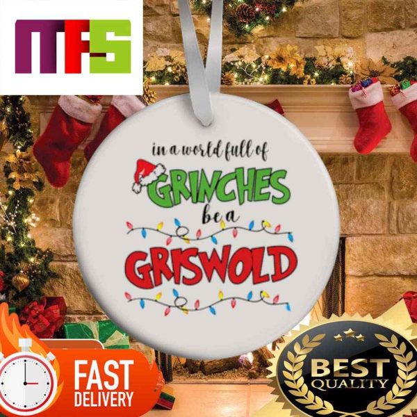 In A World Full Of Grinches Be A Griswold Custom Christmas Tree Decorations 2023