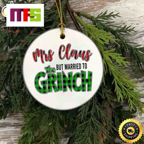 Mrs Claus But Married To The Grinch Funny Christmas Ornaments 2023