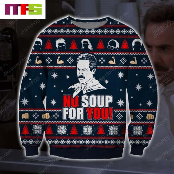 No Soup For You Funny Christmas Ugly Sweater 2023