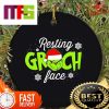 Resting Face Of Grinch Funny Custom Christmas Ornaments 2023