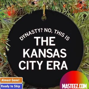 Dynasty No This Is The Kansas City Era Christmas Tree Decorations 2023 Xmas Ornament