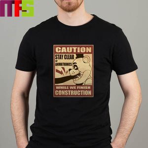 Five Nights At Freddy’s Caution While We Finish Construction Stay Clear Of Animatronics Essentials T-Shirt Five Nights At Freddy’s Caution While We Finish Construction Stay Clear Of Animatronics Essentials T-Shirt