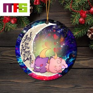 Gengar And Clefable Cute Pokemon I Love You To The Moon And Back Christmas Tree Decorations 2023 Ornament