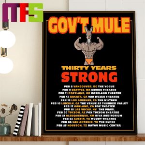 Gov t Mule Thirty Years Strong Tour 2024 In February Home Decor Poster Canvas