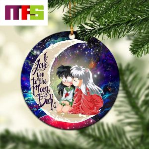 Inuyasha I Love You To The Moon And Back Christmas Tree Decorations 2023 Ornament