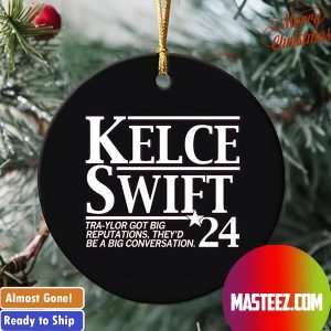 Kelce Swift 24 Traylor Got Big Reputations Christmas Tree Decorations 2023 Xmas Ornament