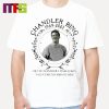Friends Could You Be Anymore Missed Rip Matthew Perry October 28th 2023 T-Shirt