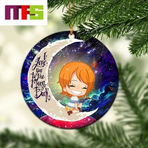 Nami One Piece I Love You To The Moon And Back Christmas Tree Decorations 2023 Ornament
