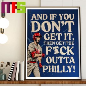 Philadelphia Phillies And If You Don’t Get It Then Get The Fuck Outta Philly Home Decor Poster Canvas