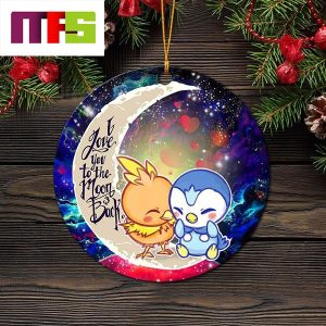 Pokemon Torchic Piplup I Love You To The Moon And Back Christmas Tree Decorations 2023 Ornament
