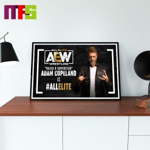 Rated R Superstar Adam Copeland Is All Elite AEW Home Decor Poster Canvas