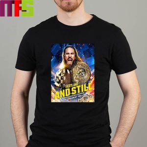 Seth Freakin Rollins Still World Heavyweight Champion WWE Fastlane Classic T-Shirt