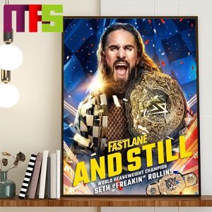 Seth Freakin Rollins Still World Heavyweight Champion WWE Fastlane Home Decor Poster Canvas
