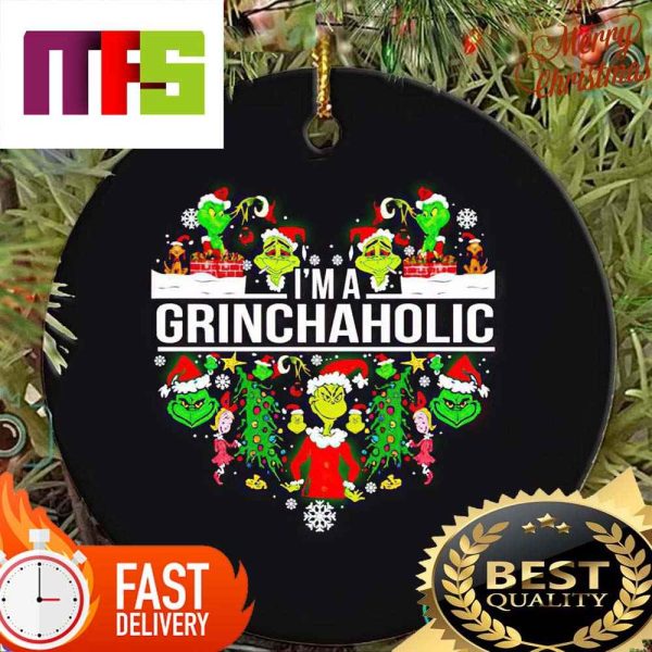 The Grinch Im A Grinchaholic Funny Custom Christmas Ornaments 2023