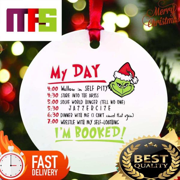 The Grinch My Day Im Booked Custom Christmas Ornaments 2023