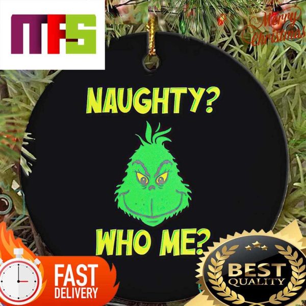 The Grinch Naughty Who Me Funny Custom Christmas Ornaments 2023