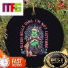 The Grinch Santa I Want All The Presents Funny Christmas Ornaments 2023