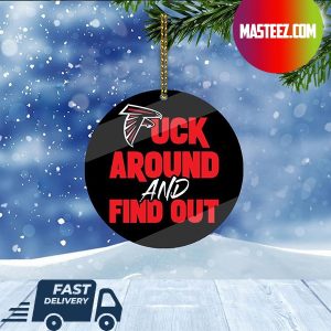 Atlanta Falcons NFL Fuck Around And Find Out Christmas Tree Decorations Xmas Ornament