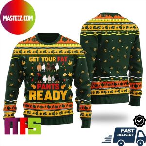 Get Your Fat Pants Ready Thanksgiving Turkey Pattern Ugly Christmas Sweater Get Your Fat Pants Ready Thanksgiving Turkey Pattern Ugly Christmas Sweater