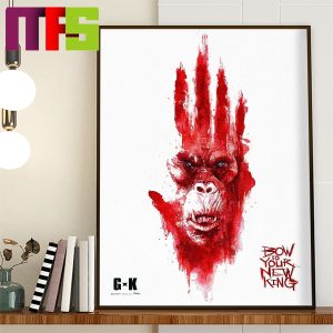 Godzilla x Kong The New Empire First Poster Bow To Your New King Home Decor Poster Canvas