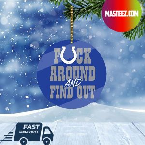 Indianapolis Colts NFL Fuck Around And Find Out Christmas Tree Decorations Xmas Ornament